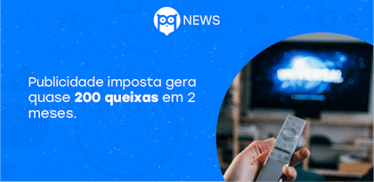 Operadoras: Publicidade imposta gera quase 200 queixas em dois meses
